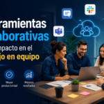 Herramientas colaborativas y su impacto en el trabajo en equipo